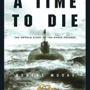 A Time to Die by Robert Moore
